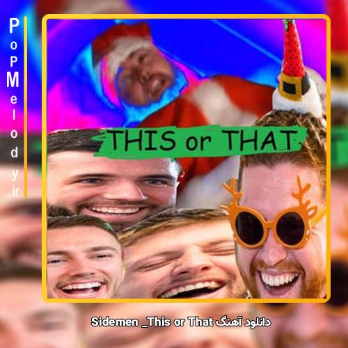 دانلود آهنگ Sidemen This or That 